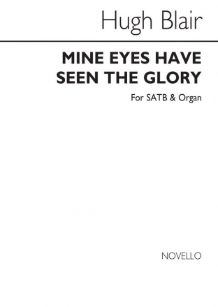 Hugh Blair, Mine Eyes Have Seen The Glory SATB and Organ Chorpartitur