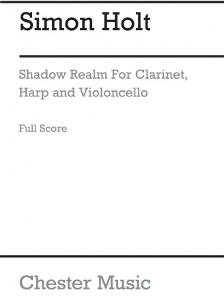 Simon Holt: Shadow Realm (Score) Chamber Group, Clarinet, Cello, Harp Score