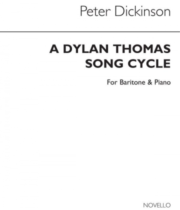 Peter Dickinson, Dylan Thomas Song Cycle for Baritone and Piano Baritone Voice and Piano Buch