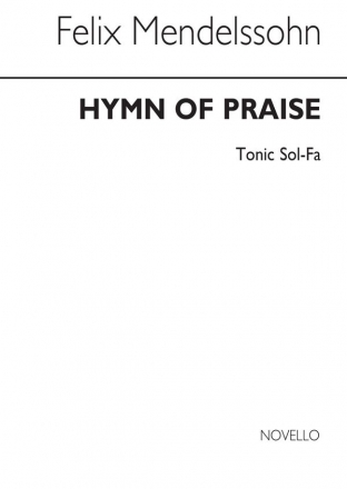 Felix Mendelssohn Bartholdy, Hymn Of Praise SATB Piano Accompaniment Tonic Sol-fa Stimme