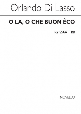 Orlando di Lasso, O La O Che Buon Eco (Hark Hark The Echo Falling) SATB Chorpartitur