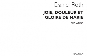 Daniel Roth, Joie Douleur Et Gloire De Marie for Organ Orgel Buch