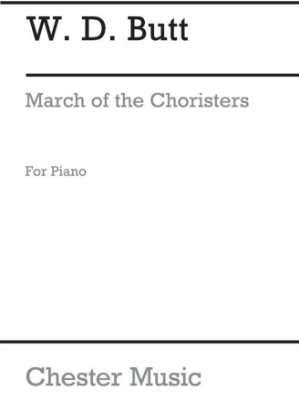 Butt, Wd March Of The Choristers Piano Piano Instrumental Work