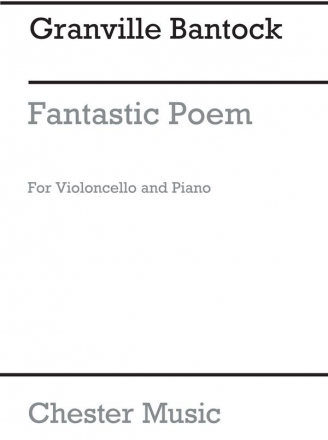 Bantock: Fantastic Poem for Cello with Piano Accompaniment Cello, Piano Accompaniment Vocal Score