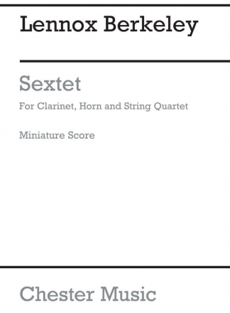 Lennox Berkeley: Sextet Op.47(Score) Clarinet, French Horn, String Quartet Miniature Score