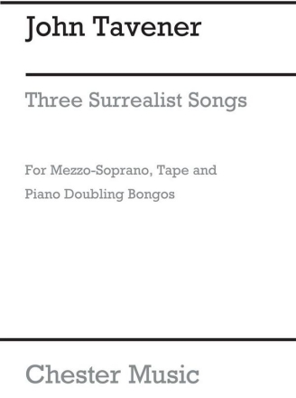 John Tavener: Three Surrealist Songs Mezzo-Soprano, Piano Accompaniment Instrumental Work