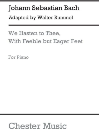 J.S. Bach/Walter Rummel: We Hasten To Thee, With Feeble But Eager Feet Piano Instrumental Work