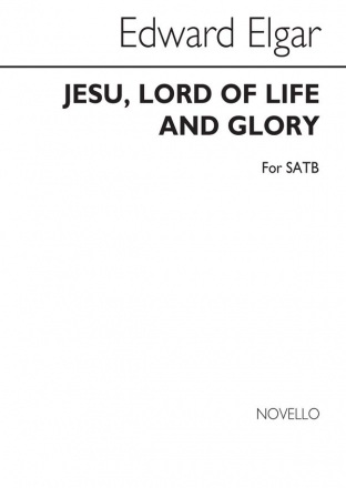 Edward Elgar, Jesu Lord Of Life And Glory SATB Chorpartitur