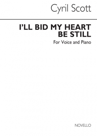 Cyril Scott, I'll Bid My Heart Be Still Vocal and Piano Buch