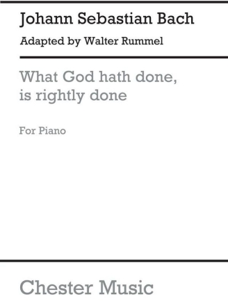 J.S. Bach/Walter Rummel: What God Hath Done, Is Rightly Done Piano Instrumental Work