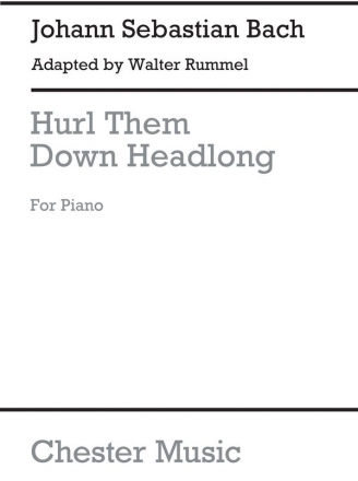 J.S. Bach/Walter Rummel: Hurl Them Down Headlong Piano Instrumental Work