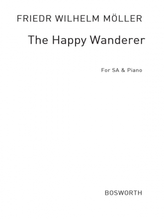 Friedrich-Wilhelm Mller: The Happy Wanderer SA 2-Part Choir, Piano Accompaniment Vocal Score