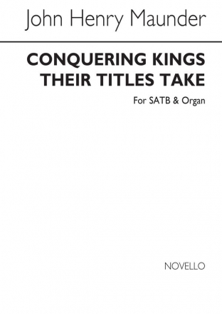 John Henry Maunder, Conquering Kings Their Titles Take SATB and Organ Chorpartitur