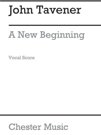 John Tavener: A New Beginning (Vocal Score) Soprano, SATB, Piano Accompaniment Vocal Score