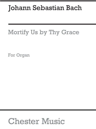 J.S. Bach: Mortify Us By Thy Grace (Organ) Organ Instrumental Work