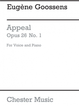 Goossens: The Appeal from 'Three Songs Op.26' for Medium Voice and Pia Medium Voice, Piano Accompaniment Instrumental Work