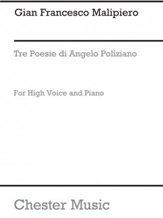 Malipiero: Three Poesie Di Angelo Poliziano for High Voice with Piano Voice, Piano Accompaniment Instrumental Work