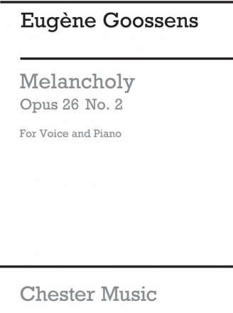 Goossens: Melancholy from 'Three Songs Op.26' for Medium Voice and Pia Medium Voice, Piano Accompaniment Instrumental Work