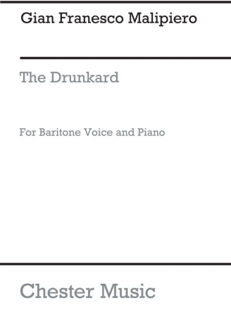 Malipiero: The Drunkard From Sette Canzoni (L'ubriaco)  for Baritone S Baritone Voice, Piano Accompaniment Instrumental Work