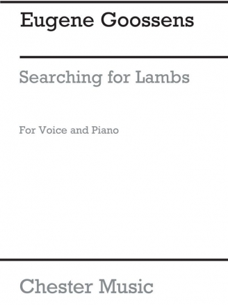 Goossens: Searching For Lambs. Song for Voice and Piano Voice, Piano Accompaniment Instrumental Work