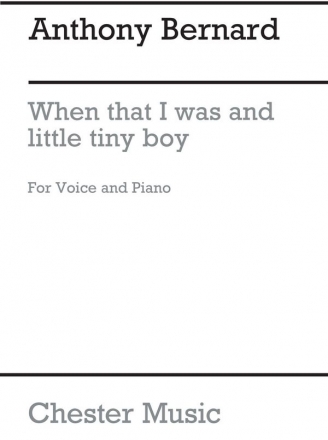 Anthony Bernard: When That I Was And A Little Tiny Boy (Medium Voice) Medium Voice, Piano Accompaniment Vocal Score