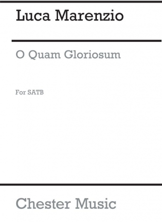 Marenzio: O Quam Gloriosum for SATB Chorus SATB Vocal Score