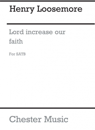 Loosemore: O Lord Increase Our Faith (Wulstan) SATB Vocal Score