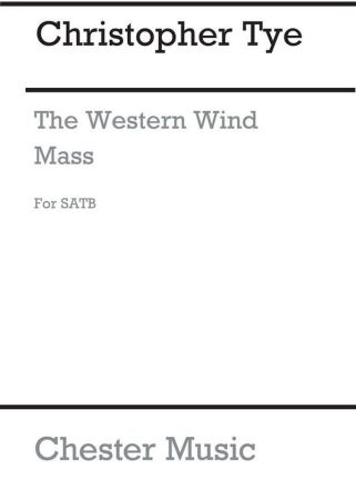 Christopher Tye: The Western Wind Mass (New Engraving) SATB Vocal Score