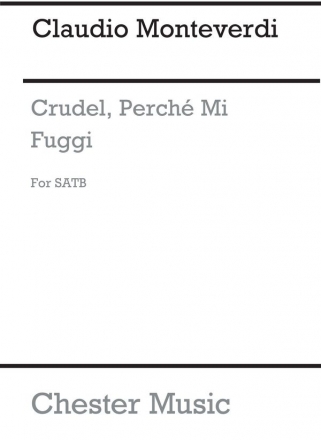 Monteverdi, C Crudel, Perche Mi Fuggi Ssatb SATB Vocal Score