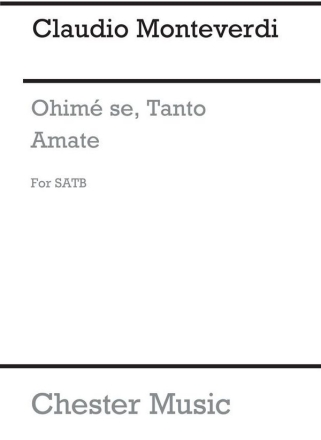 Monteverdi, C Ohime Se, Tanto Amate Ssatb SATB Vocal Score