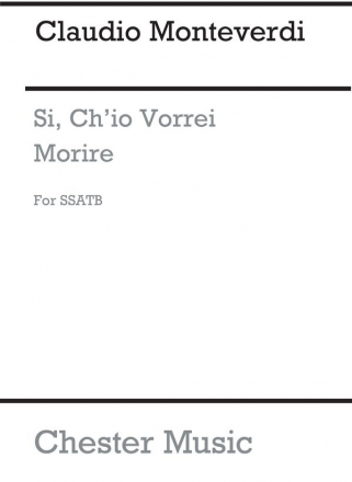 Monteverdi, C Si, Ch'io Vorrei Morire Ssatb SATB Vocal Score