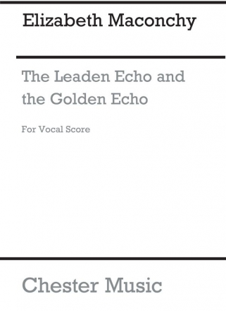 Elizabeth Maconchy: The Leaden Echo And Golden Echo (Vocal Score) Chamber Group Vocal Score