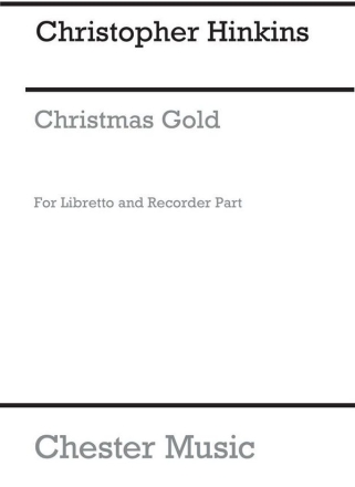 Hinkins, C. Christmas Gold Libretto and Recorder Part (1-9 Copies) Voice, Recorder Classroom Musical