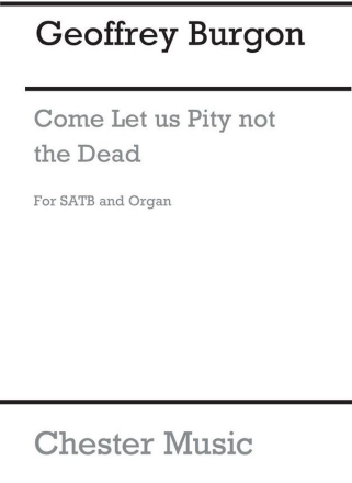 Geoffrey Burgon: Come Let Us Pity Not The Dead (Vocal Score) SATB, Organ Accompaniment, Trumpet Vocal Score