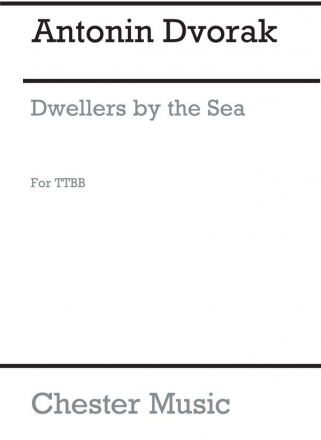 Antonin Dvorak: Dwellers By The Sea (TTBB) Choral Vocal Score