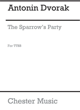 Antonin Dvorak: The Sparrow's Party (TTBB) TTBB Vocal Score