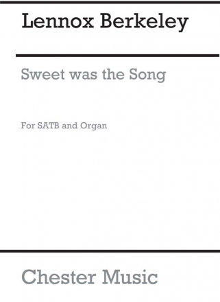 Lennox Berkeley: Sweet Was The Song Op.43 No.3 SATB, Organ Accompaniment Vocal Score