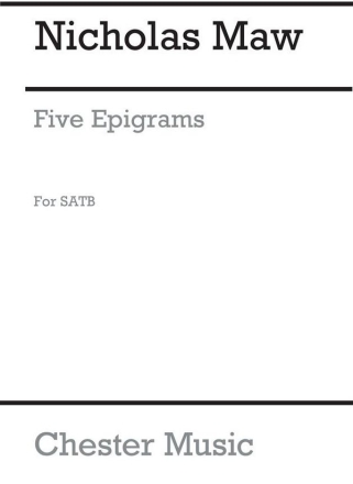 Nicholas Maw: Five Epigrams For Mixed Voices SATB Vocal Score