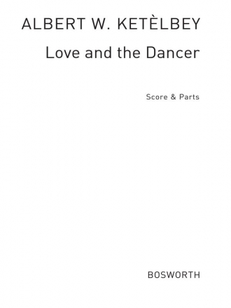 Ketelbey, Aw Love And The Dancer Orch Pf Sc/Pts Orchestra Score and Parts