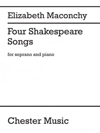 Elizabeth Maconchy: Four Shakespeare Songs Soprano, Piano Accompaniment Vocal Score