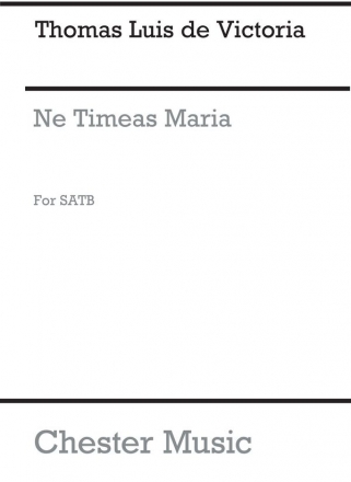 Victoria: Ne Timeas Maria for SATB Chorus SATB Vocal Score