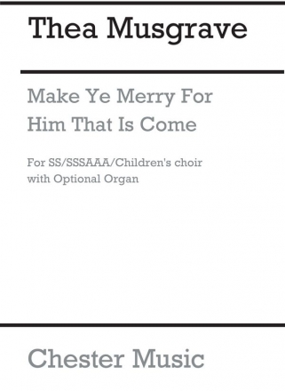 Musgrave: Make Ye Merry For Him That Is Come (Score) Soprano, SSAA, Organ Accompaniment Score