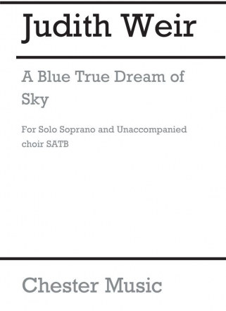 Judith Weir: A Blue True Dream Of Sky Soprano, SATB Vocal Work