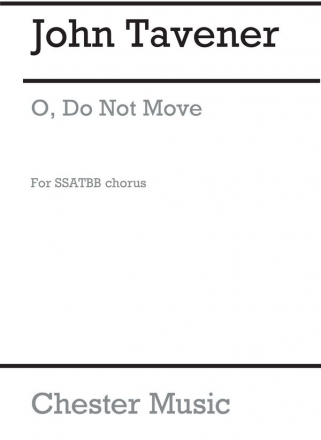 JohnTavener: O Do Not Move SATB Vocal Score