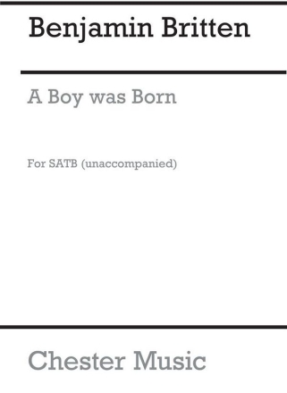 Benjamin Britten: A Boy Was Born (Theme) SATB Vocal Score