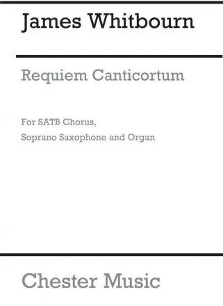 Requiem Canticorum   for mixed choir soprano saxophone and organ  score