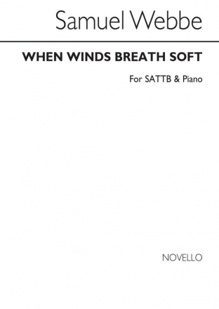 Samuel Webbe, When Winds Breathe Soft SATB Chorpartitur