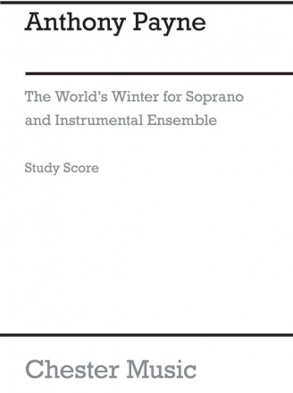 Anthony Payne: The World's Winter (Study Score) Chamber Group, Flute, Soprano, Oboe, Clarinet, French Horn, Harp Study Score