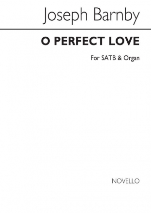 Sir Joseph Barnby, O Perfect Love SATB and Organ Chorpartitur