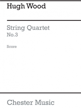 Hugh Wood: String Quartet No.3 Op.20 (Score) String Quartet Score